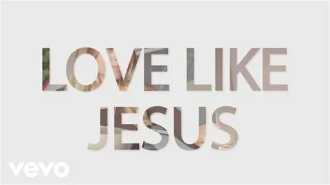 Love Like Jesus - Rhett Walker Band Shazam