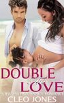 Double The Love (BWWM Pregnancy Romance Novel) (Cleo Jones) 