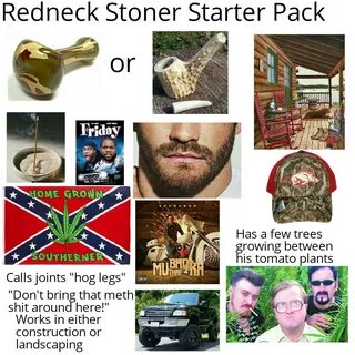 Redneck Stoner Starter Pack /r/starterpacks Starter Packs Kn