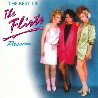 THE FLIRTS -1996 - Passion - The Best Of - Слушать онлайн. М