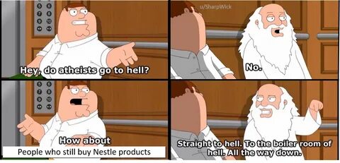 People who still buy nestle products Hey, Do Atheists Go to 