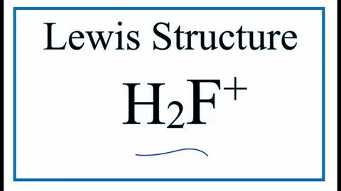 How to Draw the Lewis Dot Structure for H2F+ - YouTube