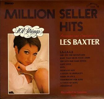 101 Strings, Les Baxter - Million Seller Hits Arranged And C