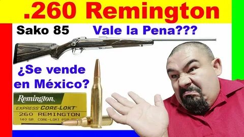 🔫 🇲 🇽 ❌ Calibre 260 Remington - Español 🔫 🇲 🇽 ❌ - YouTube