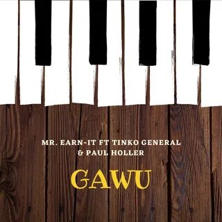 Mr Earn-it, Paul Holler, Tinko General альбом Gawu слушать о