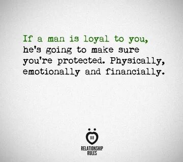 A Loyal Man. Quotes & Facts Funny dating quotes, Take care o