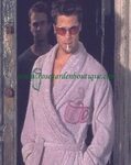 Brad Pitt fight club bathrobe. Yes, I have one. Brad pitt, F