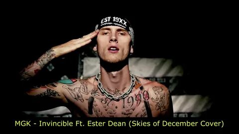 MGK-Invincible Ft Ester Dean (Skies of December Cover) - You