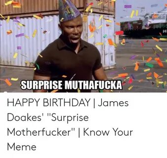 SURPRISE MUTHAFUCKA HAPPY BIRTHDAY James Doakes' Surprise Mo
