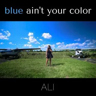 Ali Brustofski - Blue Ain't Your Color の 歌 詞 Musixmatch
