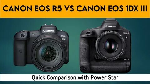 CANON EOS R5 VS CANON EOS 1DX III- Quick Comparison with Pow