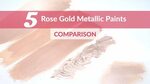 Metallic Paint Comparison featuring Rose Gold - YouTube