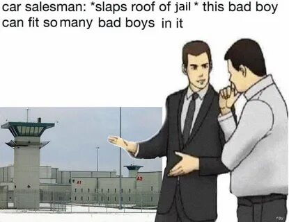 Slaps roof of...* Used car Salesman memes LOL. - #51 by Argl