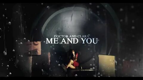 Doctor & Clara Me & You Tribute - YouTube