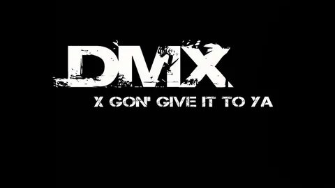 X Gon Give it To Ya - YouTube