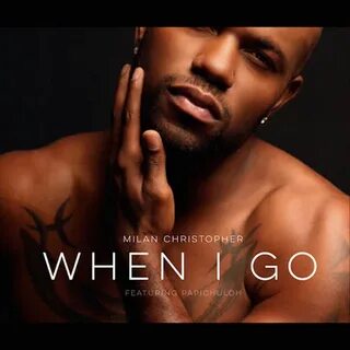 Milan Christopher - When I Go (feat. Papi Chuloh): lyrics an