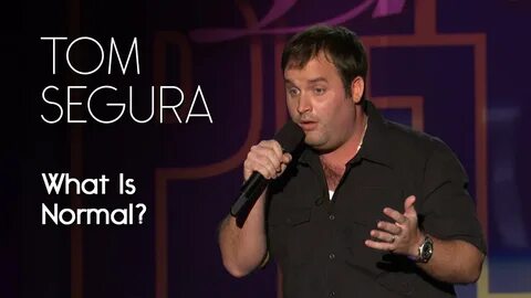 What Is Normal? - Tom Segura - YouTube