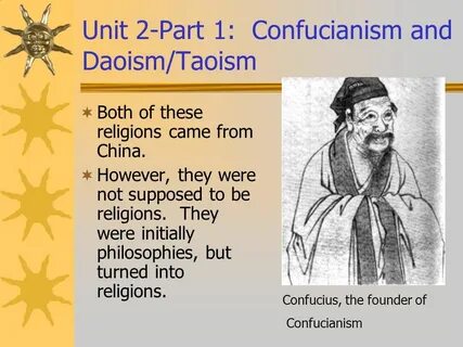 Unit 2-Part 1: Confucianism and Daoism/Taoism ? Both of thes