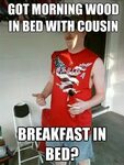 got morning wood in bed with cousin breakfast in bed? - Redn