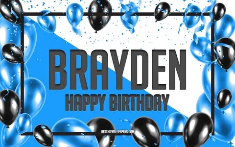 Скачать обои Happy Birthday Brayden, Birthday Balloons Backg