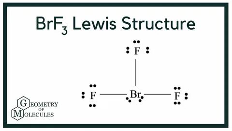 BrF3 Lewis Structure (Bromine Trifluoride) - YouTube
