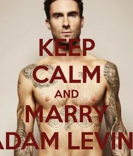 KEEP CALM AND MARRY ADAM LEVINE Adam levine, Adam levine mot