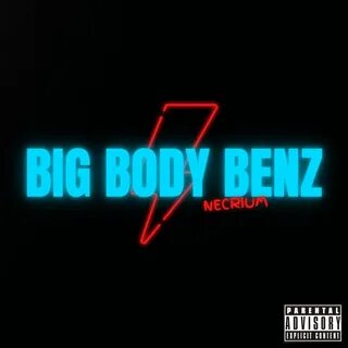Big Body Benz 