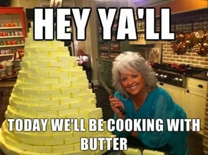 I love Paula (and butter!) so this just cracked me up. Paula