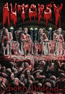 AUTOPSY To Release 'Born Undead' DVD - BLABBERMOUTH.NET