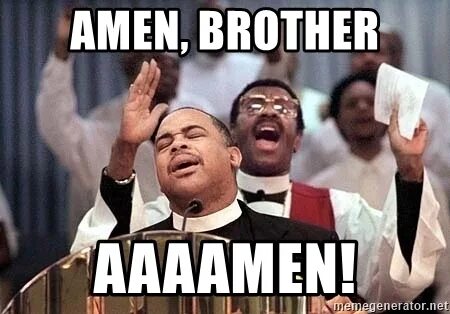 amen, brother aaaamen! - BLACK PREACHER MEME Meme Generator