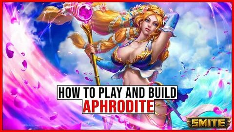 The BASICS on How to Play and BUILD Aphrodite in Smite! - Yo