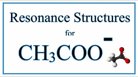 Resonance Structures for CH3COO- (Acetate ion) - YouTube