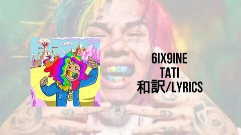 6IX9INE-Tati (Lyrics)(日 本 語) - YouTube Music