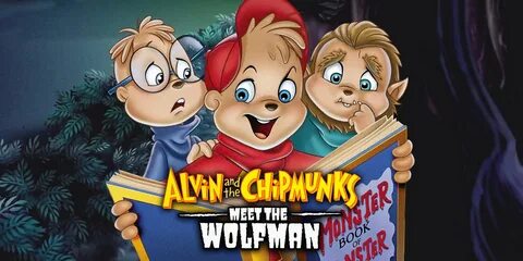 Why 'Alvin and the Chipmunks Meet the Wolfman' Is the Perfec