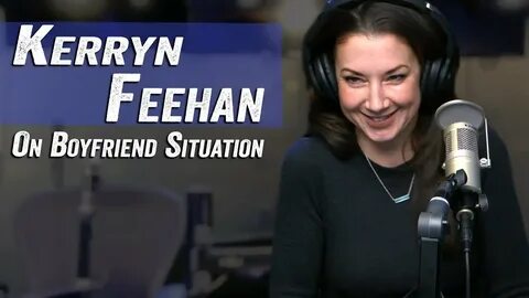 Kerryn Feehan on Boyfriend Situation - Jim Norton & Sam Robe