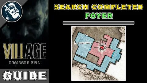 Search Completed: Foyer in Resident Evil 8 Village Items Loc