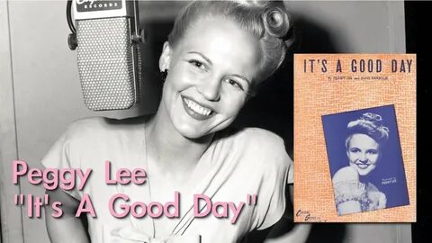 Peggy Lee Writes "It's A Good Day" Wild Women of Song - YouT