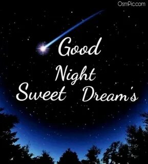 Good Night Sweet Dreams Good night sweet dreams, Good night 