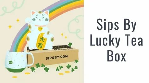 Sips By Lucky Teas Box! - YouTube