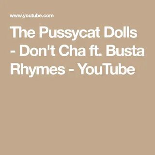 The Pussycat Dolls - Don't Cha ft. Busta Rhymes - YouTube Bu