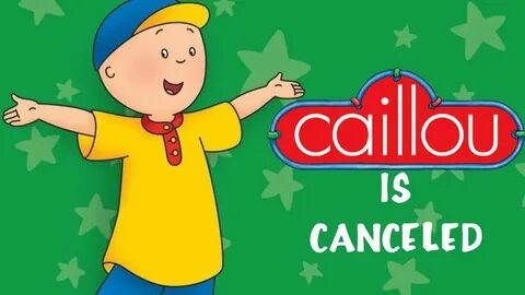 CAILLOU GETS CANCELLED - YouTube