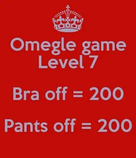 Omegle game Level 7 Bra off = 200 Pants off = 200 Poster jwa