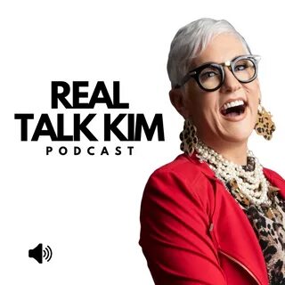 Real Talk Kim Podcast - Real Talk Kim Podcast Free Listening