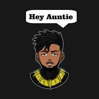 Erik Killmonger Hey Auntie - Black Panther Erik killmonger