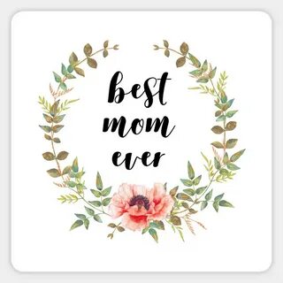 Best Mom Ever - Mom - Sticker TeePublic
