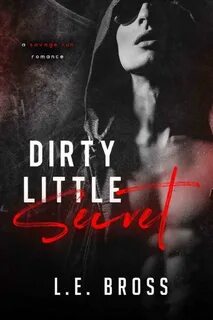 Dirty Little Secret: A Savage Run Romance (L. E. Bross) " ст