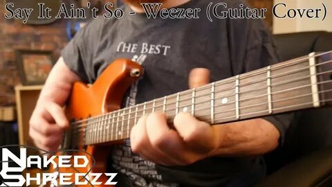 Say It Ain't So - Weezer (Guitar Cover) - YouTube