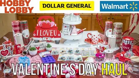 Valentine's Day Haul Hobby Lobby, Dollar General, Walmart - 