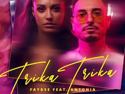 Faydee Feat Antonia Trika Trika Trika Hivatalos videó.