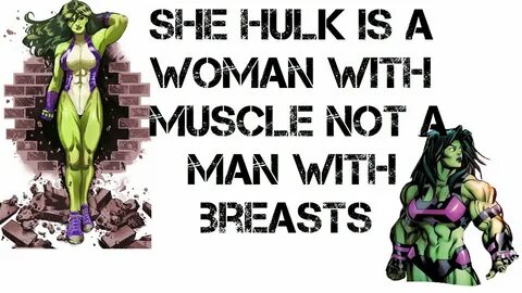 She Hulk Is A Woman With Muscles Not A Man With Breasts - Yo